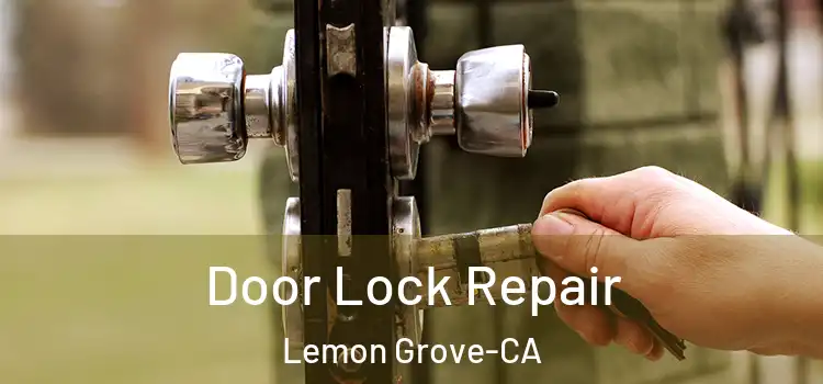 Door Lock Repair Lemon Grove-CA