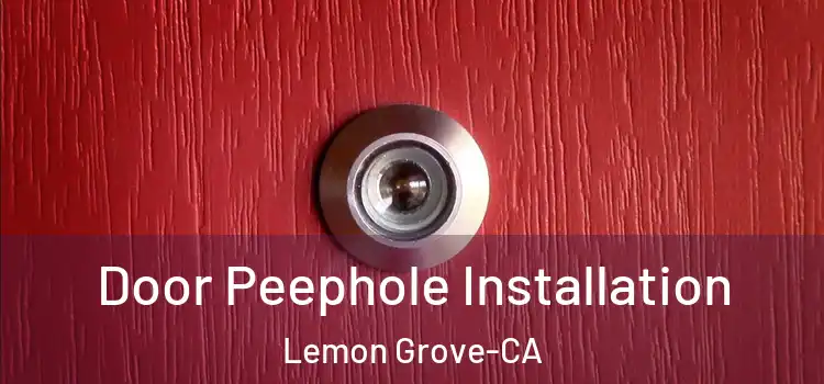 Door Peephole Installation Lemon Grove-CA