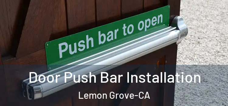 Door Push Bar Installation Lemon Grove-CA