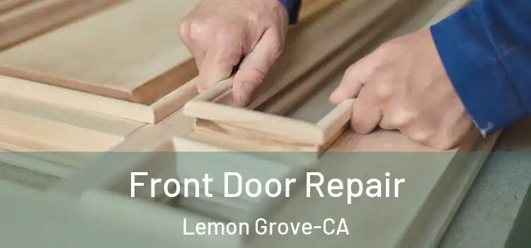  Front Door Repair Lemon Grove-CA