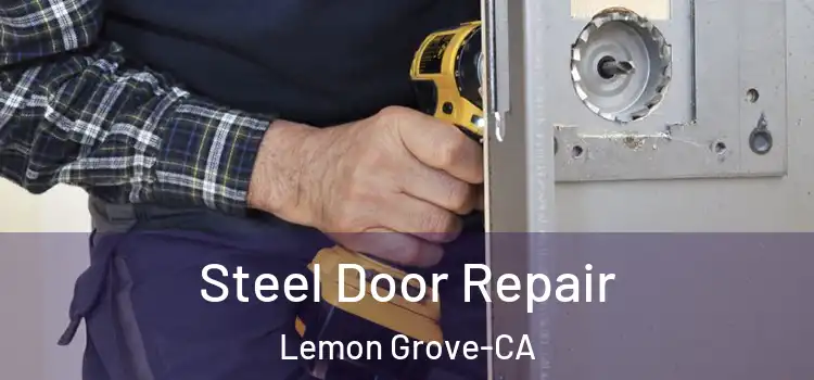  Steel Door Repair Lemon Grove-CA